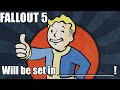 Fallout 5 Location - Where Will It Be Set?