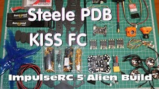 First ImpulseRC 5Alien Build - Steele PDB / KISS FC