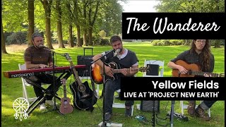 Video thumbnail of "The Wanderer - Yellow Fields (live at Project New Earth)"