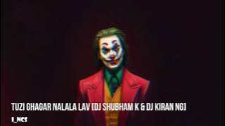 Tuzi Ghagar Nalala Lav [DJ Shubham K & DJ Kiran NG]