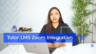 Tutorial: Zoom Integration with Tutor LMS