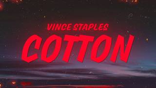 Vince Staples - Cotton (Lyrics)