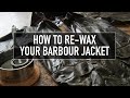 How to Re-Wax Your Barbour Jacket | Beaufort Reproofing
