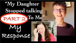 My Daughter Stopped Talking To Me: My Response Part 2