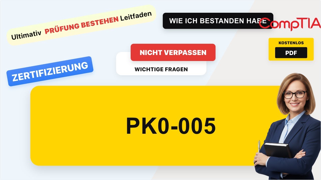 PK0-005 Echte Prüfungsfragen & Antworten | Komplettes Prüfungs-Vorbereitungshandbuch (mit Übungsfra