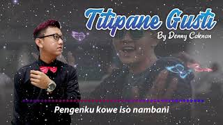 Lirik Denny Caknan - Titipane Gusti (Lyrics Video)