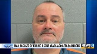 Man accused of killing 3 sons years ago gets $60M bond Details