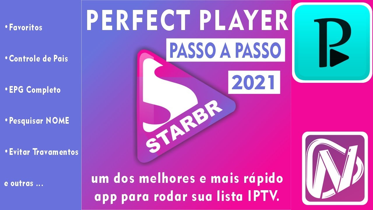 🎯 PERFECT PLAYER 2021 Passo a Passo StarBR Iptv 5.2 B1001 apk app Teste Melhor Lista Iptv Paga 2021