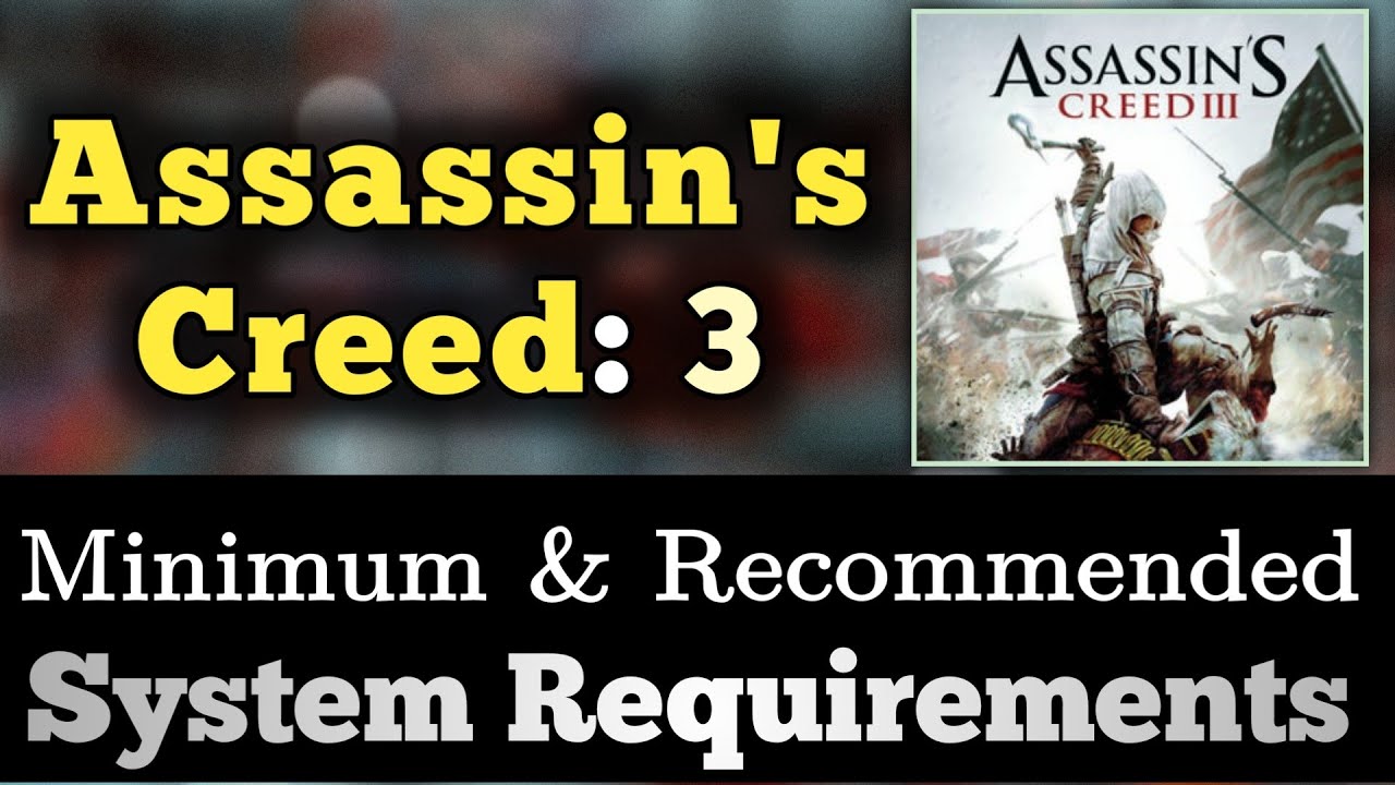 Assassin's Creed 3 System Requirements