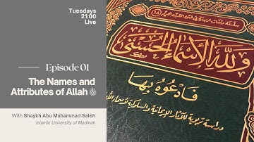 01 - Introduction to the Names and Attributes of Allāh ﷻ
