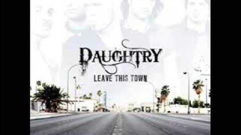 Life After You Daughtry Leave This Town