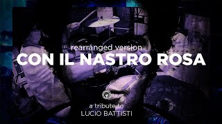 Lucio Battisti • CON IL NASTRO ROSA • rearranged version by Leonardo Ferrari