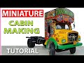 Miniature se lorry cabin  making  fitting  detailed tutorial  s with s creations