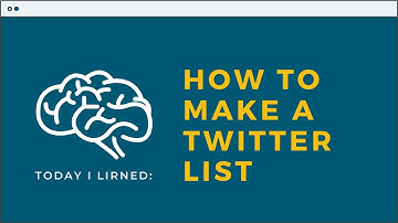How to make a Twitter list (and use it properly!)