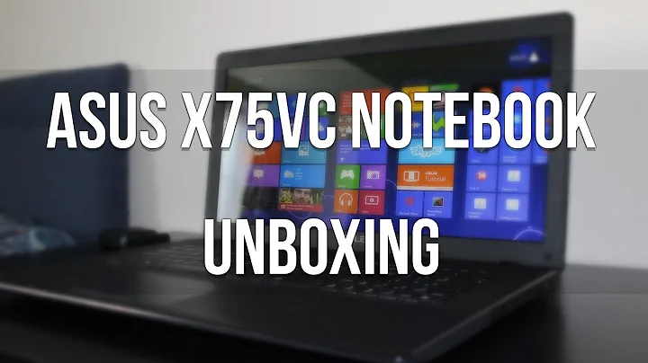 Unboxing the ASUS X75VC - A Powerful and Versatile Laptop