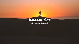 Khaani Ost (Slowed + Reverb) | By Rahat Fateh Ali Khan | Presented to you by Music Tube Resimi
