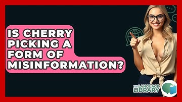 Is Cherry Picking A Form Of Misinformation? - The Language Library