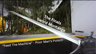 Finals Sword Montage Feed the Machine
