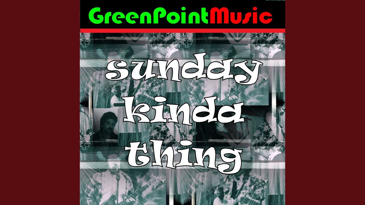 Sunday Kinda Thing