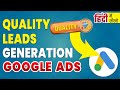 Quality Lead Generaration Google Ads