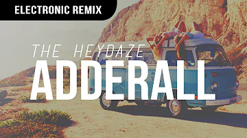 The Heydaze - Adderall (Gazzo & Sweekuh Remix)