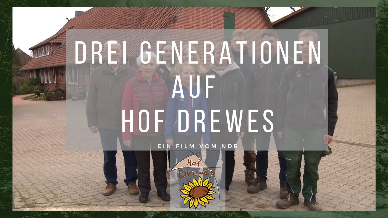 NDR Hof Drewes - Drei Generationen auf einem Hof