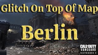 Vanguard Glitch On Top of Map: Berlin