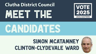 Simon McAtamney (Clinton-Clydevale Ward) - Meet the Candidates