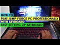 How To Play Jump Force With Keyboard - Setting up Keyboard Tutorial