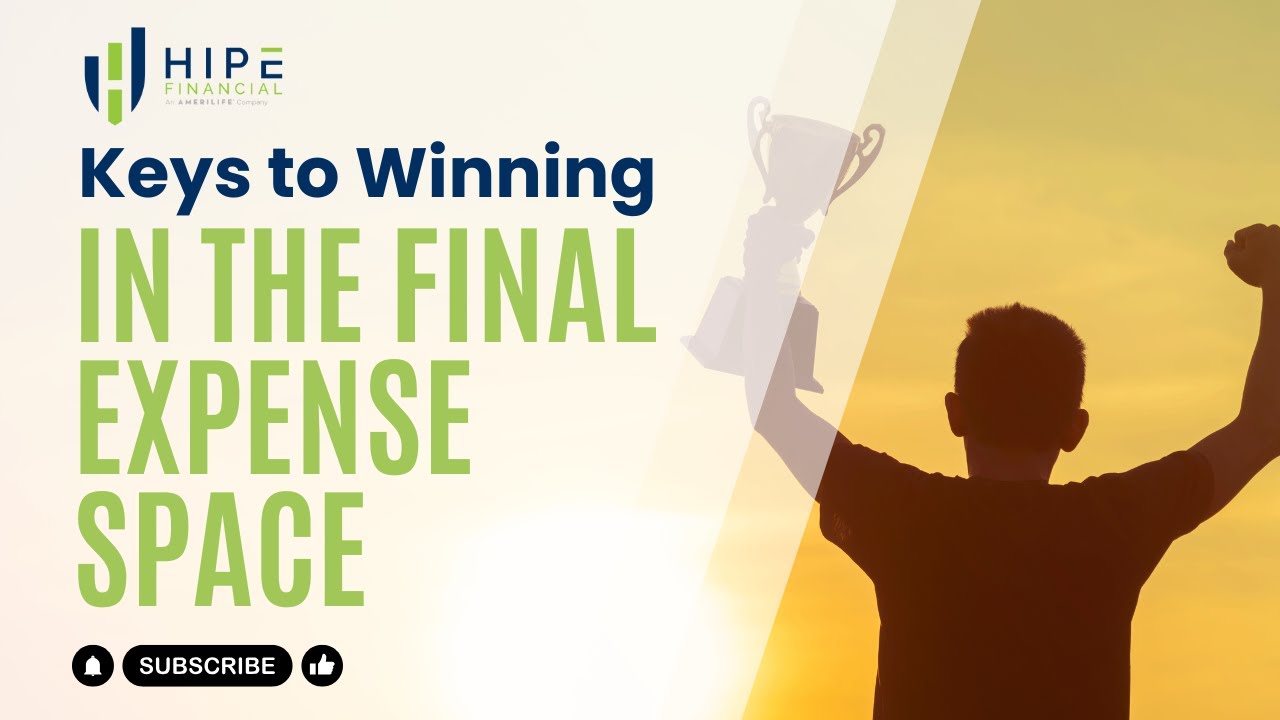 Keys to Winning in the Final Expense Space | HIPE Leadership Podcast