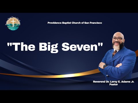 "The Big Seven" - Providence Baptist Church of San Francisco Live Stream