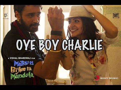 Oye Boy Charlie - Matru Ki Bijlee Ka Mandola Official New Full Song Video Imran Khan, Anushka Sharma