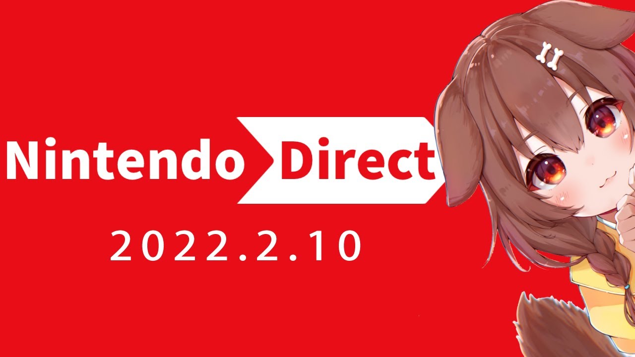 【同時視聴】Nintendo Direct 2022.2.10 Let's watch!!!【戌神ころね/ホロライブ】※ミラーではありません※