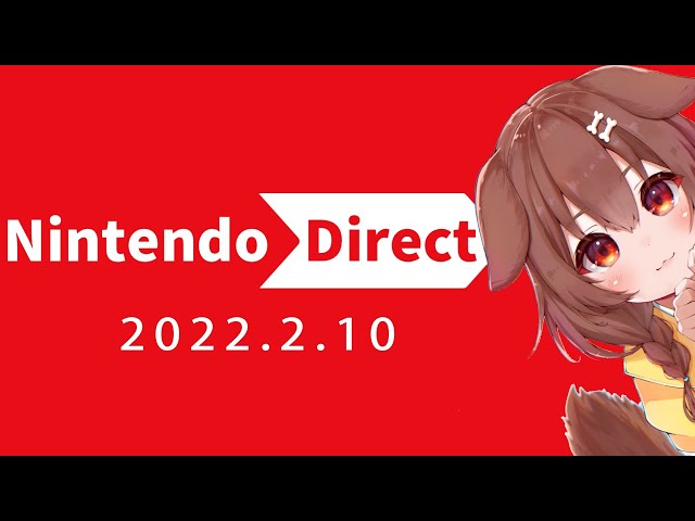 【同時視聴】Nintendo Direct 2022.2.10 Let's watch!!!【戌神ころね/ホロライブ】※ミラーではありません※のサムネイル