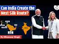 Can India build the next Silk Route? Modi-Meloni Big Europe Plan Explained! | StudyIQ IAS English