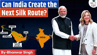 India’s New Silk Route? Modi-Meloni Big Europe Plan Explained! | Bhanwar Singh | StudyIQ IAS English