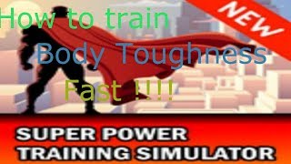 Super Hero Training Simulator(How to get Body Toughness Fast!!!!!)