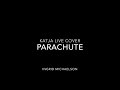 Parachute by ingridmichaelson katja live cover