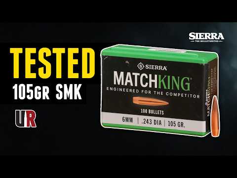 TESTED: Sierra 6mm 105gr MatchKings (Exceptional Results)