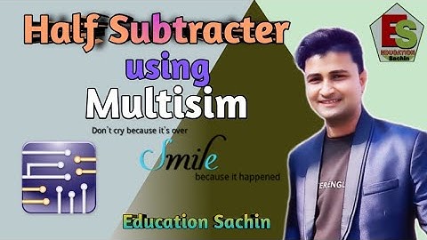 Half Subtracter using Multisim Software by Sachin Diggal