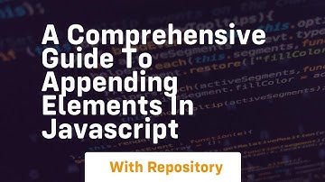 a comprehensive guide to appending elements in javascript