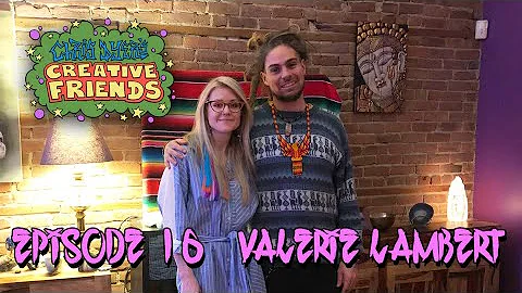 Chris Dyer's Creative Friends #16: Valerie Lambert