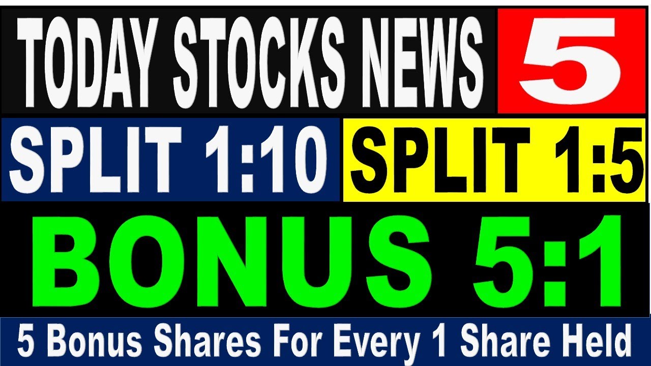 BONUS 51, STOCK SPLIT 15, Stock split 110, bonus