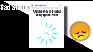 WHERE I FIND HAPPINESS GOOGLE ANSWER RESULT NOT FOUND SAD STATUS 😞😞 DENOMIC P.M screenshot 5