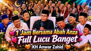 1 JAM BERSAMA ABAH ANZA FULL LUCU BANGET - KH ANWAR ZAHID TERBARU