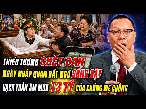 NỮ THIẾU TƯỚNG CHẾT OAN. NGÀY NHẬP QUAN BẤT NGỜ SỐNG DẬY VẠCH TRẦN ÂM MƯU 13 TỶ|Truyện Tuổi Già 66