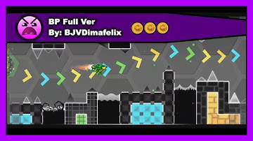 Geometry Dash - BP Full Ver (Blast Processing) by BJVDimafelix (All Coins) 100% Complete