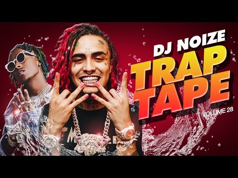 🌊-trap-tape-#28-|-new-hip-hop-rap-songs-march-2020-|-street-soundcloud-mumble-rap-|-dj-noize-mix