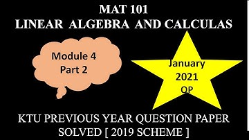 KTU MAT 101 LINEAR ALGEBRA AND CALCULUS | MODULE 4 PART 2