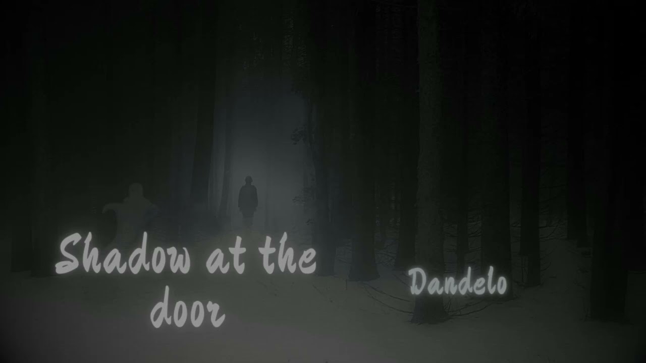 Shadow at the door -Dandelo | TRUE Horror Story | Nightmare | Scary Real life story | Ghost stories